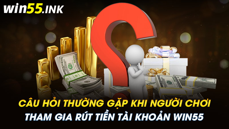 rút tiền WIN55