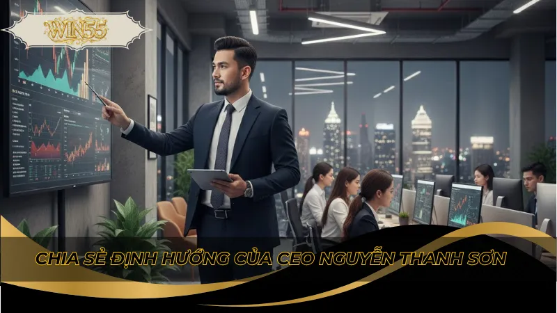Chia sẻ định hướng của CEO Nguyễn Thanh Sơn