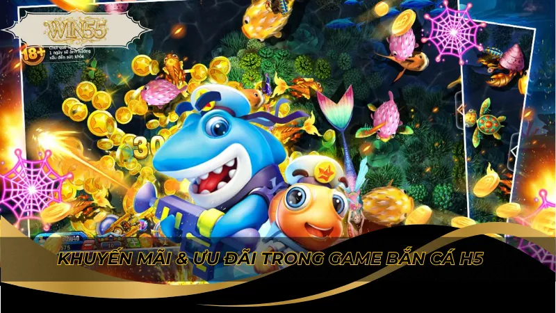 Khuyến mãi & ưu đãi trong game bắn cá H5